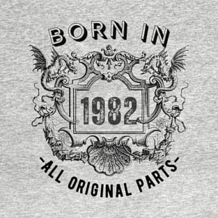 Born in 1982 - All Original Parts T-Shirt